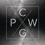 Phil Wickham Children of God CD Review